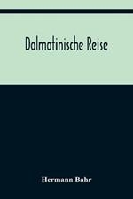 Dalmatinische Reise