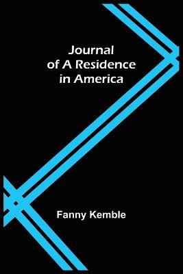 Journal of a Residence in America - Fanny Kemble - cover