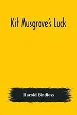 Kit Musgrave's Luck