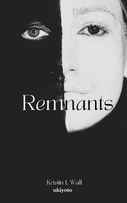 Remnants - Kristin J Wall - cover