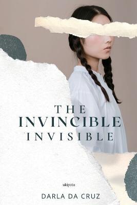 The Invincible Invisible - Darla Da Cruz - cover