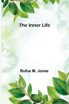 The Inner Life - Rufus M Jones - cover