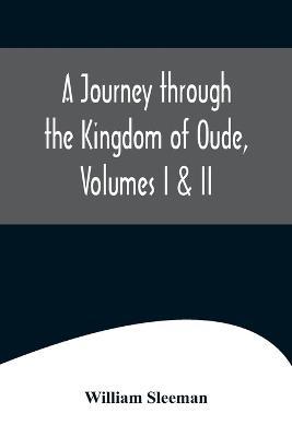 A Journey through the Kingdom of Oude, Volumes I & II - William Sleeman - cover