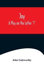 Joy: A Play on the Letter I