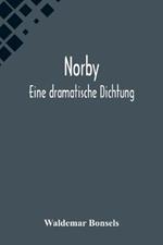 Norby: Eine dramatische Dichtung