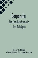 Gespenster: Ein Familiendrama in drei Aufzugen