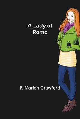 A Lady of Rome - F Marion Crawford - cover
