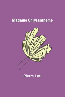 Madame Chrysantheme - Pierre Loti - cover