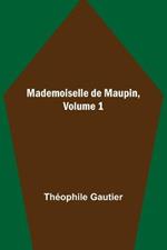 Mademoiselle de Maupin, Volume 1