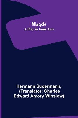 Magda: A Play in Four Acts - Hermann Sudermann - cover