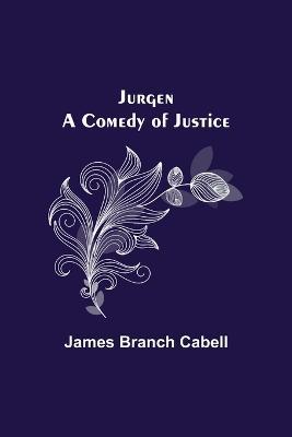 Jurgen: A Comedy of Justice - James Branch Cabell - cover