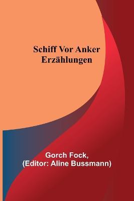 Schiff vor Anker: Erzahlungen - Gorch Fock - cover