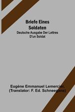 Briefe eines Soldaten: Deutsche Ausgabe der Lettres d'un soldat