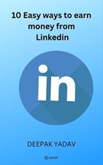 10 easy ways to earn money from Linkedin