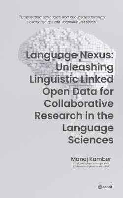 Language Nexus Unleashing Linguistic Linked Open Data - Manoj Kamber - cover