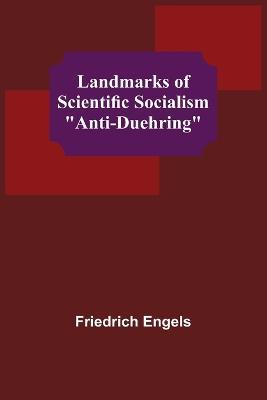 Landmarks of Scientific Socialism: Anti-Duehring - Friedrich Engels - cover