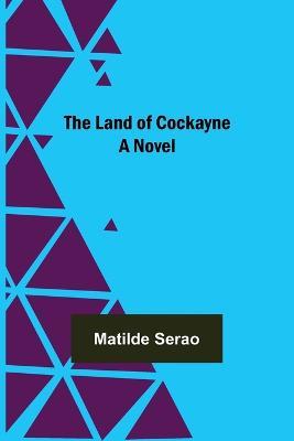 The Land of Cockayne - Matilde Serao - cover