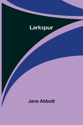 Larkspur - Jane Abbott - cover