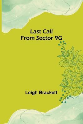 Last Call From Sector 9G - Leigh Brackett - cover