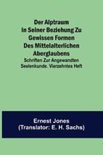 Der Alptraum in seiner Beziehung zu gewissen Formen des mittelalterlichen Aberglaubens; Schriften zur angewandten Seelenkunde. Vierzehntes Heft