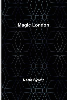 Magic London - Netta Syrett - cover