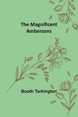 The Magnificent Ambersons - Booth Tarkington - cover