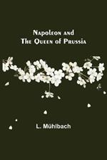 Napoleon and the Queen of Prussia