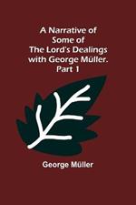 A Narrative of Some of the Lord's Dealings with George Muller. Part 1