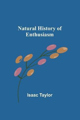 Natural History of Enthusiasm - Isaac Taylor - cover