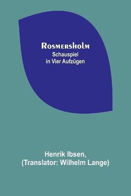 Rosmersholm: Schauspiel in vier Aufzugen - Henrik Ibsen - cover