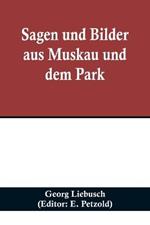 Sagen und Bilder aus Muskau und dem Park