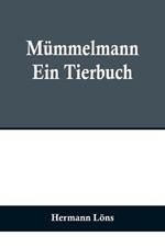 Mummelmann: Ein Tierbuch