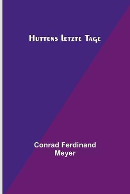Huttens letzte Tage - Conrad Ferdinand Meyer - cover