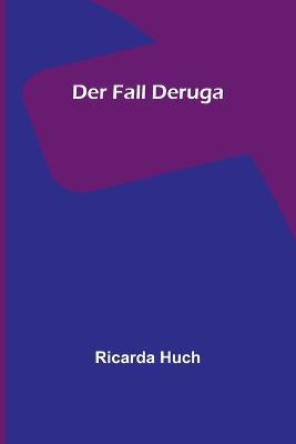 Der Fall Deruga - Ricarda Huch - cover