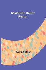 Koenigliche Hoheit: Roman