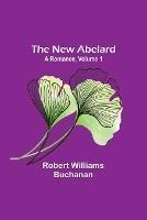 The New Abelard: A Romance, Volume 1