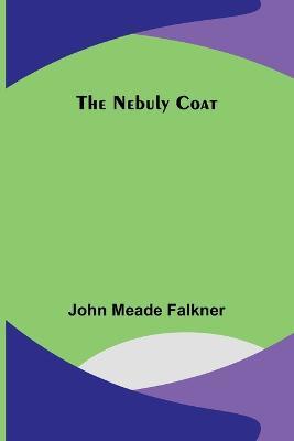 The Nebuly Coat - John Meade Falkner - cover