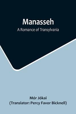 Manasseh: A Romance of Transylvania - Mor Jokai - cover