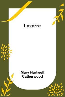 Lazarre - Mary Hartwell Catherwood - cover