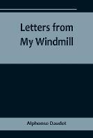 Letters from My Windmill - Alphonse Daudet - cover