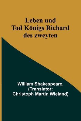 Leben und Tod Koenigs Richard des zweyten - William Shakespeare - cover
