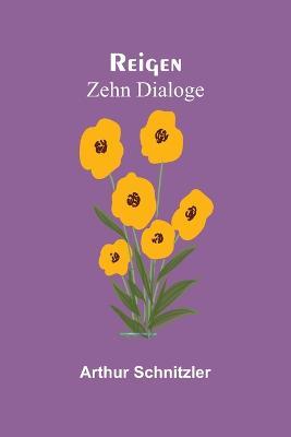 Reigen: Zehn Dialoge - Arthur Schnitzler - cover