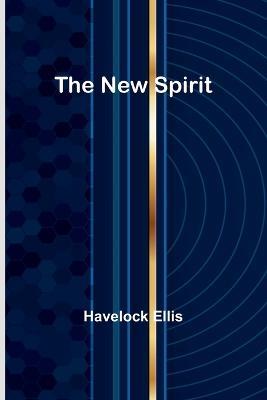 The New Spirit - Havelock Ellis - cover