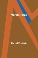 March Hares - Harold Frederic - cover