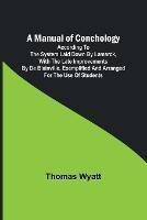 A Manual of Conchology; According to the System Laid Down by Lamarck, with the Late Improvements by De Blainville. Exemplified and Arranged for the Use of Students. - Thomas Wyatt - cover