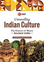 Unravelling Indian Culture: The Essence of Bharat - Ancient India