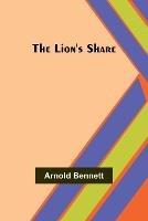 The Lion's Share - Arnold Bennett - cover
