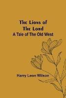 The Lions of the Lord: A Tale of the Old West