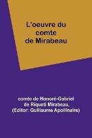 L'oeuvre du comte de Mirabeau - de Honore-Gabriel de Riqueti Mirabeau - cover