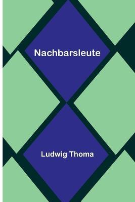 Nachbarsleute - Ludwig Thoma - cover